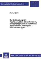 Zur Dritthaftung Von Rechtsanwaelten, Steuerberatern, Wirtschaftspruefern Und Oeffentlich Bestellten Und Vereidigten Sachverstaendigen 3631421710 Book Cover