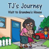 Tj's Journey: Visit to Grandma's House 1539091309 Book Cover