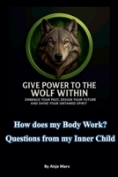 How does my Body work? Questions from my inner child B0G36Z4JTC Book Cover