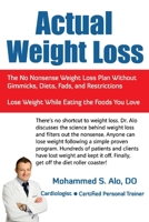 Actual Weight Loss: The No Nonsense Weight Loss Plan Without Gimmicks, Diets, Fads, and Restrictions 1667827952 Book Cover