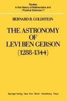 The Astronomical Tables of Levi Ben Gerson, Transaction 45 1461385717 Book Cover