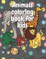 animals coloring book for kids: coloring book For Kids Aged 3-8 B08JLXYJZ5 Book Cover