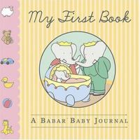 My First Book: A Babar Baby Journal 0810949342 Book Cover