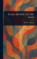 Elias: An Epic of the Ages 1023261537 Book Cover