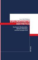 Explorations in Aesthetics: Duchamp’s Readymades, Warhol’s »Brillo Box«, and the Concept of Art 3631915845 Book Cover