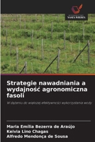 Strategie nawadniania a wydajnosc agronomiczna fasoli (Polish Edition) 6209428290 Book Cover