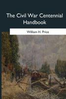THE CIVIL WAR CENTENNIAL HANDBOOK.First edition. 1546653619 Book Cover