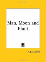 Man, Moon and Plant 0766128482 Book Cover