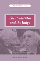 The Prosecutor and the Judge: Benjamin Ferencz and Antonio Cassese - Interviews and Writings 9085550238 Book Cover