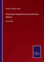 Practisches Handbuch der Gerichtlichen Medicin: Erster Band 3375109687 Book Cover