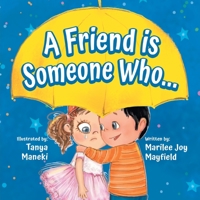 A Friend is Someone Who... 1949474852 Book Cover