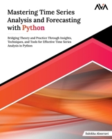 Mastering Time Series Analysis and Forecasting with Python 8196815107 Book Cover