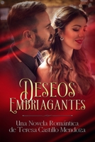 Deseos Embriagantes: Una Novela Romántica de Teresa Castillo Mendoza (Spanish Edition) B084DG2TSQ Book Cover