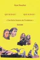 Qui suis-je ? Que suis-je ?: Une brève histoire de l'évolution (French Edition) 2414458941 Book Cover