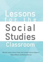 Lessons for the Social Studies Classroom 1479783676 Book Cover