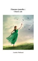 Flammes jumelles: Chaser yin 2322237736 Book Cover