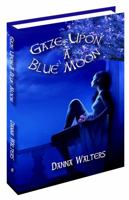 Gaze Upon a Blue Moon 1934051993 Book Cover