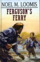 Ferguson's Ferry (G K Hall Large Print Western Series) 1405680830 Book Cover