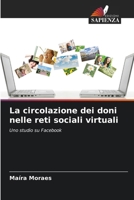 La circolazione dei doni nelle reti sociali virtuali (Italian Edition) 6208186919 Book Cover