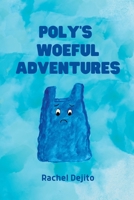 Poly's Woeful Adventures: A Trash's Quest to Be Useful 6210607497 Book Cover