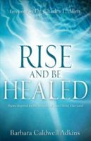 Rise and Be Healed 160034531X Book Cover
