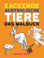 Kackende australische Tiere - Das Malbuch (German Edition) 3749406227 Book Cover