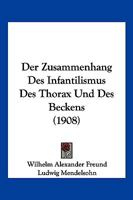 Der Zusammenhang Des Infantilismus Des Thorax Und Des Beckens (1908) 1141265214 Book Cover