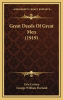 Great Deeds Of Great Men 1018442464 Book Cover