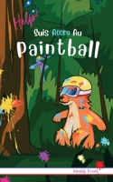 Help ! Suis Accro Au Paintball: Roman humour pour enfants 8 à 12 ans avec thèmes d'animaux, montagne et sport. (Magali Marmotte Série) (French Edition) 2492620689 Book Cover