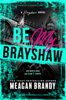 Be My Brayshaw (Standard Edition) (Brayshaw, 4) 1464280460 Book Cover