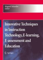 Innovative Techniques in Instruction Technology, E-learning, E-assessment and Education 1402087381 Book Cover