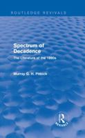 Spectrum of Decadence: The Literature of the 1890s 1138799149 Book Cover