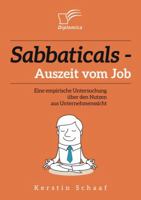 Sabbaticals - Auszeit Vom Job: Eine Empirische Untersuchung Uber Den Nutzen Aus Unternehmenssicht 3842884001 Book Cover