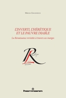 L'inverti, l'hérétique et le pauvre diable: La Renaissance revisitée à travers ses marges (HR.COL.REP.LETT) (French Edition) B0B6TWWWWC Book Cover