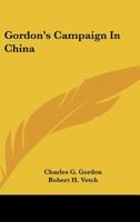 Gordon's Campaign in China 1241059551 Book Cover