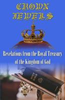 Crown Jewels: Revelations From The Royal Treasury Of The Kingdom Of God 9769608602 Book Cover