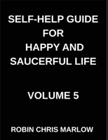 Self-Help Guide for Happy and Saucerful Life (Part 5)- The Purpose Playbook, Discover Your Why and Create a Life of Meaningful Action, Finding Purpose, Setting Goals, And Aligning Actions with Values B0GPJCMLS2 Book Cover