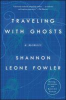 Traveling with Ghosts: A Memoir 1501107798 Book Cover