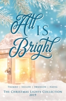 All Is Bright (Christmas Lights Collection) 1700904043 Book Cover