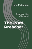 The 23rd Preacher: Preaching Like a Shepherd B09FC6FHX1 Book Cover
