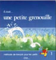 Il Etait...Une Petite Grenouille: Livre De L'Eleve 1 2190335000 Book Cover