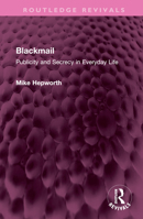 Blackmail: Publicity and secrecy in everyday life 1032405724 Book Cover