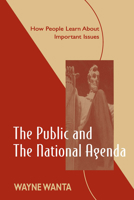 The Public and the National Agenda: How People Learn About Important Issues (Lea's Communication) 080582460X Book Cover