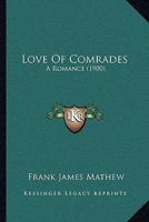 Love of Comrades 1164889974 Book Cover