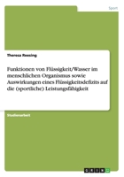 Funktionen Von Flussigkeit/Wasser Im Menschlichen Organismus Sowie Auswirkungen Eines Flussigkeitsdefizits Auf Die (Sportliche) Leistungsfahigkeit 3656239339 Book Cover
