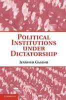 Political Institutions Under Dictatorship 0521155711 Book Cover