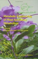 Metabolic Engineering of Plant Secondary Metabolism 0792363604 Book Cover