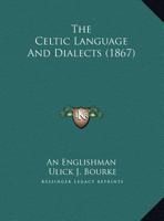 The Celtic Language And Dialects 1104482843 Book Cover