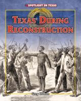 Texas During Reconstruction 1477745181 Book Cover