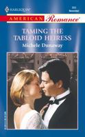 Taming the Tabloid Heiress 0373169000 Book Cover